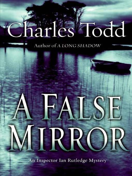 Title details for A False Mirror by Charles Todd - Wait list